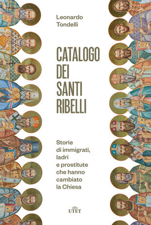copertina Catalogo dei santi ribelli. Storie di immigrati, ladri e prostitute che hanno cambiato la Chiesa