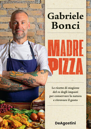 copertina Madre pizza. Le ricette di stagione del re degli impasti per conservare la natura e ritrovare il gusto