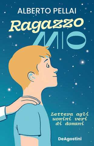 copertina Ragazzo mio. Lettera agli uomini veri di domani