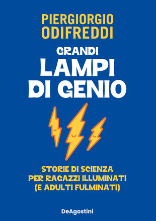 copertina Grandi lampi di genio. Storie di scienza per ragazzi illuminati (e adulti fulminati)