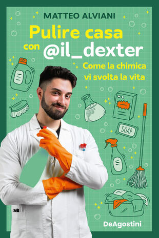 copertina Pulire casa con @il_dexter. Come la chimica vi svolta la vita