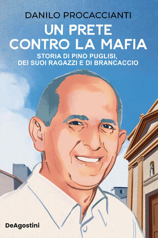 copertina Un prete contro la mafia. Storia di Pino Puglisi, dei suoi ragazzi e di Brancaccio