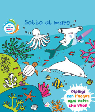 copertina Sotto al mare. Ediz. a colori. Con pennello magico