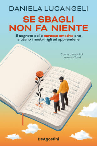 copertina Se sbagli non fa niente. Il segreto delle carezze emotive che aiutano i nostri figli ad apprendere