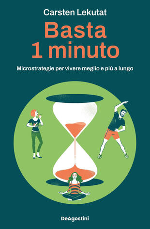 copertina Basta 1 minuto. Microstrategie per vivere meglio e più a lungo