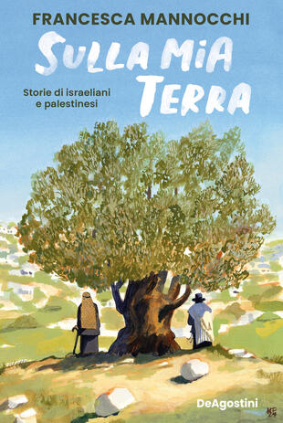 copertina Sulla mia terra. Storie di israeliani e palestinesi