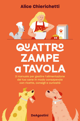 copertina Quattro zampe a tavola. Il manuale per gestire l'alimentazione del tuo cane in modo consapevole con ricette, consigli e curiosità