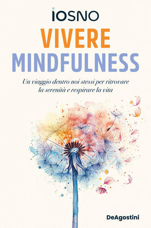 copertina Vivere mindfulness. Un viaggio dentro noi stessi per ritrovare la serenità e respirare la vita