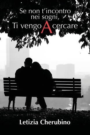 copertina Se non t'incontro nei sogni, ti vengo a cercare