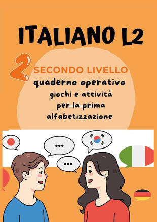 copertina Italiano L2 per bambini stranieri. Secondo livello. Giochi e attività per la prima alfabetizzazione