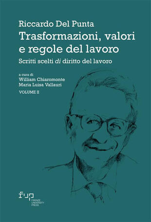 copertina Trasformazioni, valori e regole del lavoro. Vol. 2: Scritti scelti di diritto del lavoro
