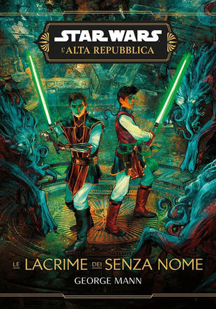 copertina Le lacrime dei senza nome. L\'Alta Repubblica. Star wars