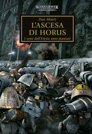 copertina L'ascesa di Horus. I semi dell'eresia sono piantati. The Horus heresy. Warhammer. Vol. 1