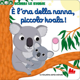 copertina È l'ora della nanna, piccolo koala! Scorri le storie. Ediz. a colori