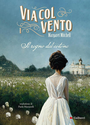 copertina Via col vento. Nuova ediz.. Vol. 1: Il regno del cotone
