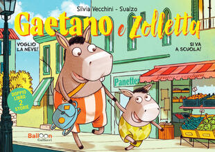 copertina Gaetano e Zolletta: Si va a scuola!-Voglio la neve!