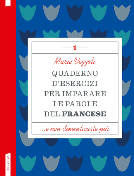 Quaderno d'esercizi per imparare le parole del francese 1