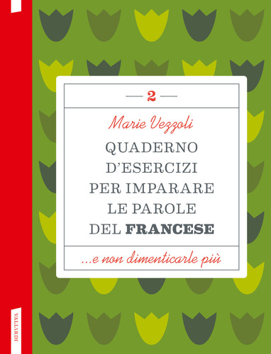 Quaderno d'esercizi per imparare le parole del francese 2