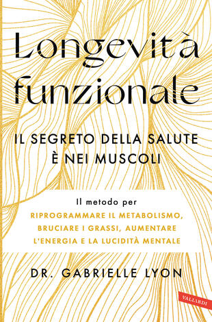 copertina Longevità funzionale. Il segreto della salute è nei muscoli
