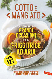 copertina Cotto e mangiato. La cucina per le grandi occasioni con la friggitrice ad aria