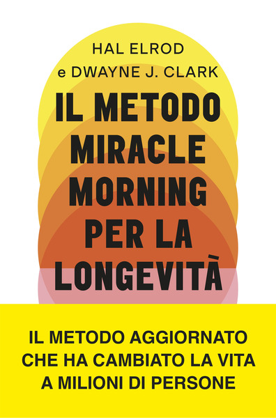 Il metodo Miracle Morning per la longevità