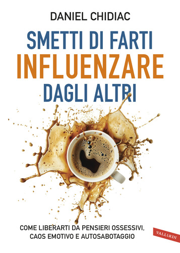 Smetti di farti influenzare dagli altri