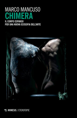 copertina Chimera. Il corpo espanso per una nuova ecosofia dell'arte