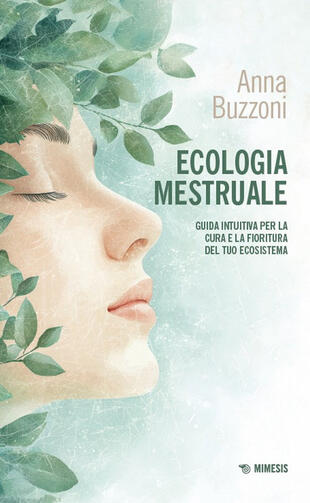 copertina Ecologia mestruale. Guida intuitiva per la cura e la fioritura del tuo ecosistema