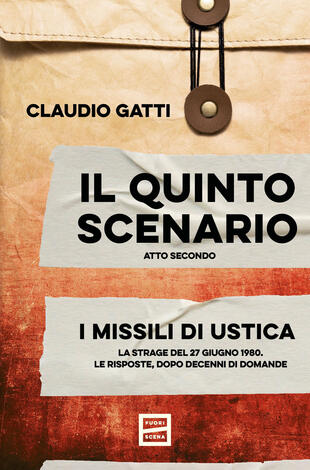 copertina Il quinto scenario. Atto secondo. I missili di Ustica. La strage del 27 giugno 1980. Le risposte, dopo decenni di domande
