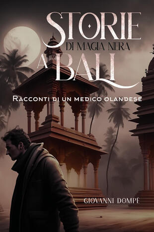 copertina Storie di magia nera a Bali. Racconti di un medico olandese