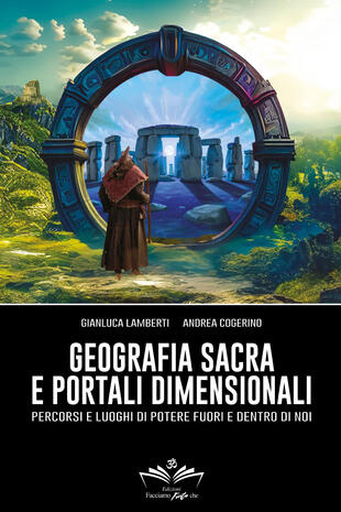 copertina Geografia sacra e portali dimensionali. Percorsi e luoghi di potere fuori e dentro di noi