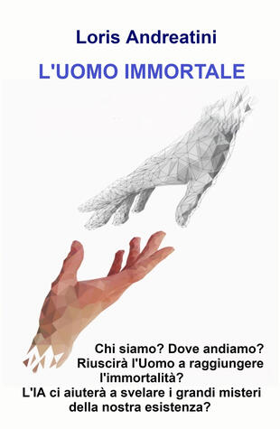 copertina L'uomo immortale. Riuscirà l'uomo a raggiungere l'immortalità