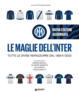 copertina Le maglie dell'Inter. Tutte le divise nerazzurre dal 1908 a oggi. Nuova ediz.