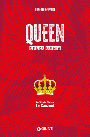 copertina Queen. Opera omnia. Le storie dietro le canzoni