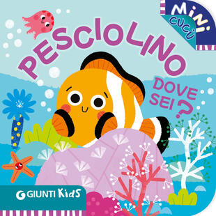 copertina Pesciolino dove sei? Mini cucù. Ediz. illustrata