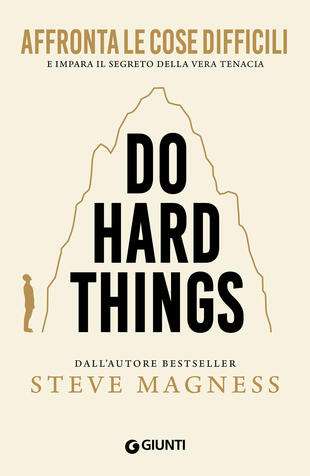 copertina Do hard things. Affronta le cose difficili e impara il segreto della vera tenacia