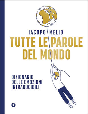 copertina Tutte le parole del mondo. Dizionario delle emozioni intraducibili