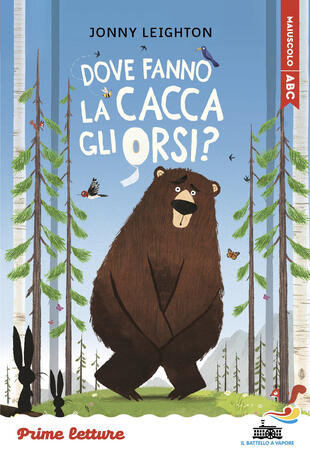 copertina Dove fanno la cacca gli orsi? Stampatello maiuscolo a leggibilit&agrave; facilitata