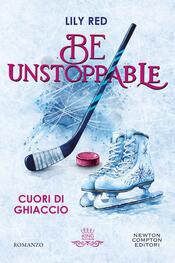copertina Be Unstoppable. Cuori di ghiaccio