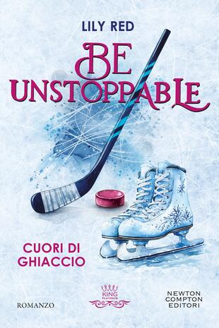 copertina Be Unstoppable. Cuori di ghiaccio