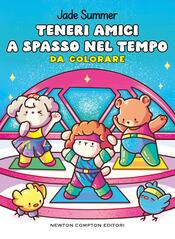 copertina Teneri amici a spasso nel tempo &ndash; da colorare