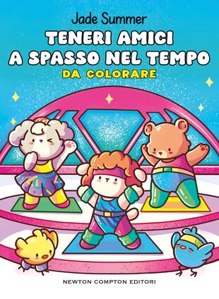 copertina Teneri amici a spasso nel tempo &ndash; da colorare