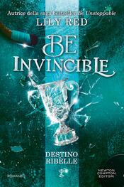 copertina Be Invincible. Destino ribelle