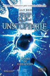 copertina Be Unstoppable. Cuori di ghiaccio
