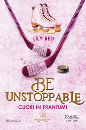 copertina Be Unstoppable. Cuori in frantumi