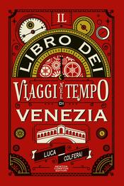 copertina Il libro dei viaggi nel tempo di Venezia