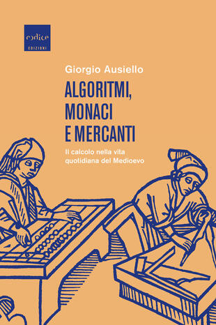 copertina Algoritmi, monaci e mercanti. Il calcolo nella vita quotidiana del Medioevo
