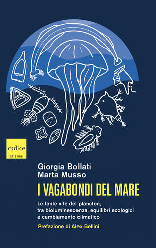 copertina I vagabondi del mare. Le tante vite del plancton, tra bioluminescenza, equilibri ecologici e cambiamento climatico