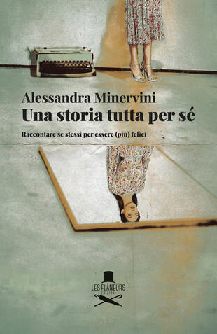 copertina Una storia tutta per sé. Raccontare se stessi per essere (più) felici