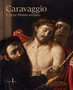 copertina Caravaggio. L'Ecce Homo svelato. Ediz. a colori